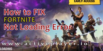 How to Fix Fortnite Not Loading Error