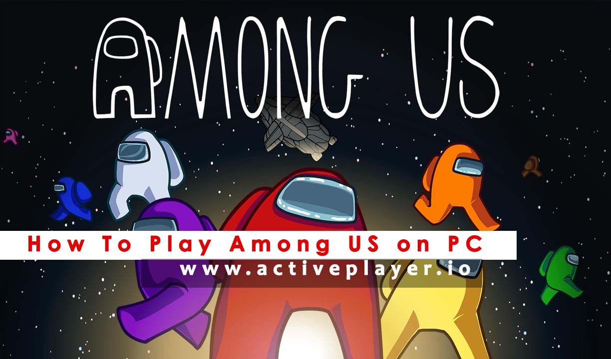 Play Among Us on PC 