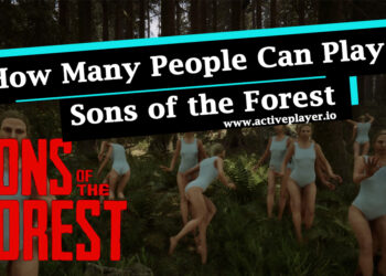 How Many People Can Play Sons of The Forest