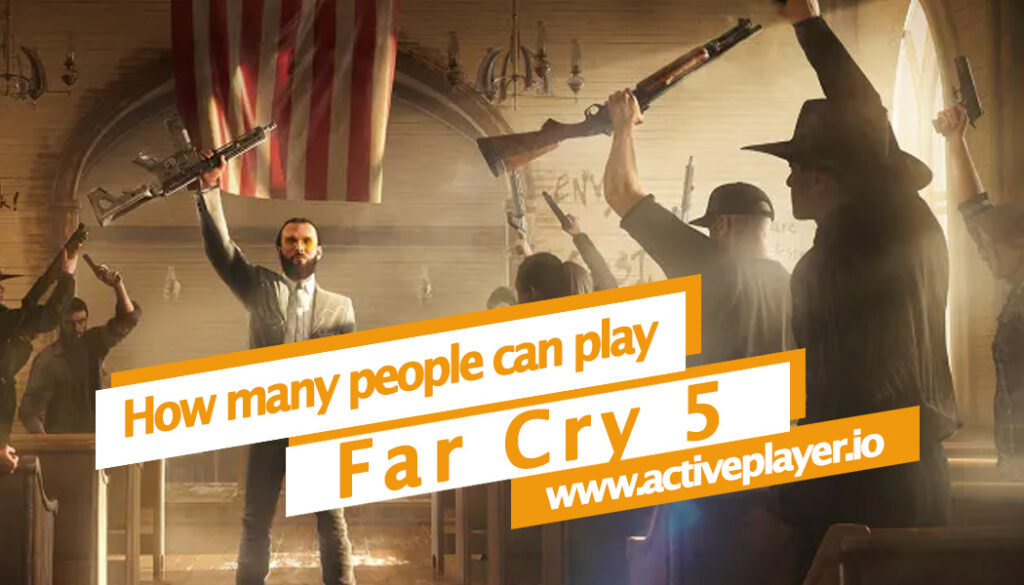How many people can play far cry 5