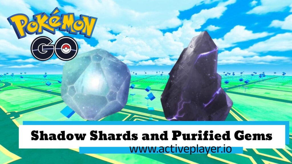 Shadow shards and Purified Gems