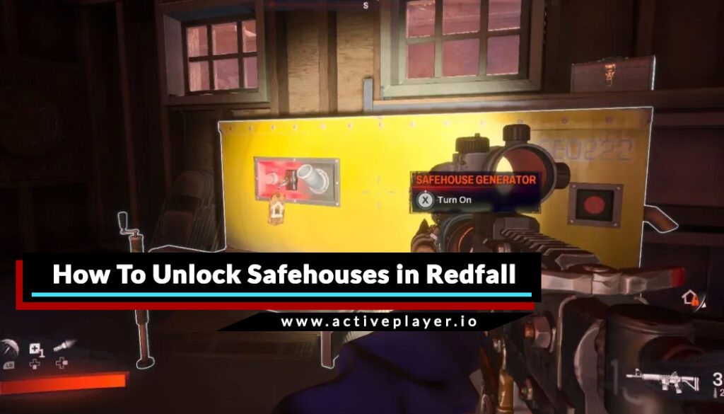 Unlocking Safehouses in Redfall turn on the generator