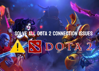 Solve Dota 2 Connection Issues