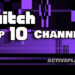 Top 10 Twitch Channels by Follower Count
