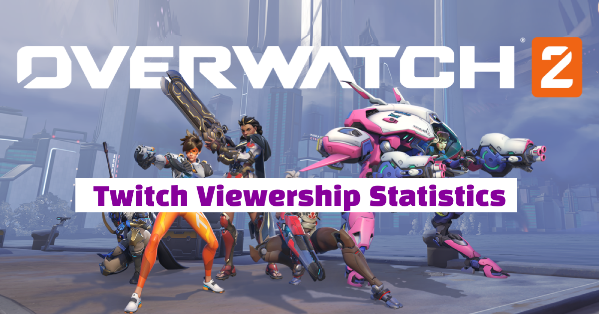 Overwatch 2 Twitch Statistics 2026 Overwatch 2 Twitch Viewership Statistics 
